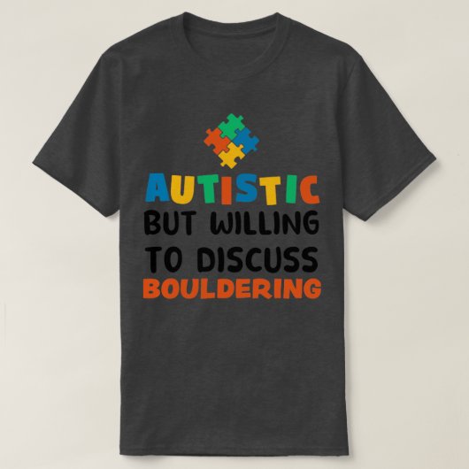 Autistisch, aber bereit zu diskutieren Bouldering T-Shirt (Design vorne)