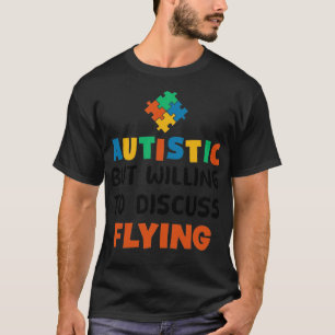 Autistisch, aber bereit zu diskutieren Flying Auti T-Shirt