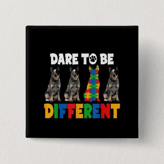 autistisch | Dare to be Different Australian Dog Button (Vorderseite)