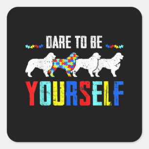 autistisch Dare to be Different Bernese Mountain Quadratischer Aufkleber