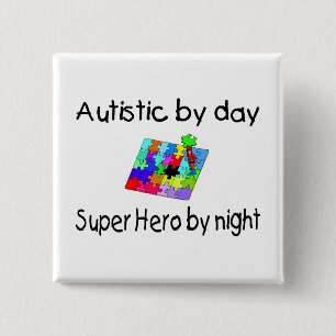 Autistisch durch Tagessuperheld bis zum Nacht Button