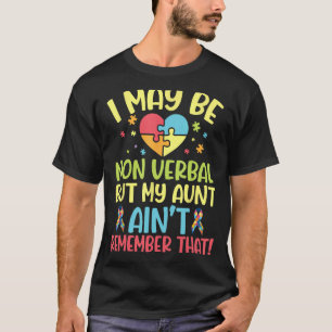 Autistisch mag ich nicht mündlich sein, aber meine T-Shirt