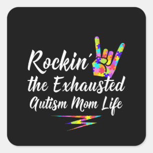 autistisch Rockin' Die erschöpfte Autismus-Mama Quadratischer Aufkleber