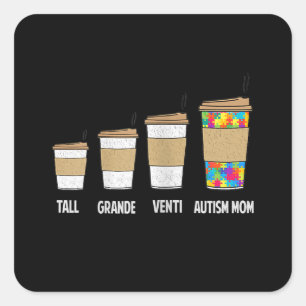 autistisch Tall Grande Venti Kaffee Autismus Mam Quadratischer Aufkleber
