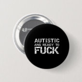 Autistisch und bereit für lustige Witze Sprichwort Button (Vorne & Hinten)