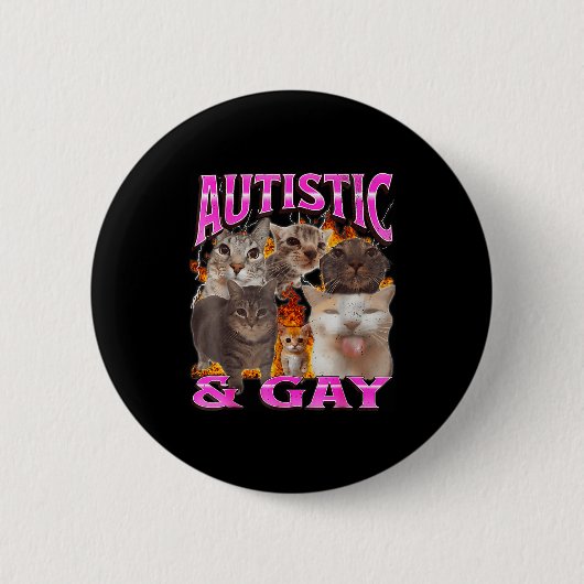 Autistisch und schwul lustiges Katzen-Meme-Bootleg Button (Vorderseite)