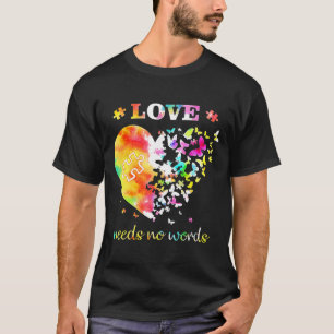 Autistische Liebe braucht kein Wort für Autistisch T-Shirt
