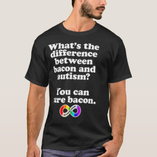 Autistischer Stolz Witz Unterschied Zwischen Bacon T-Shirt