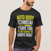 Auto Body Techniker immer rechts Maler Funny Ap T-Shirt (Vorderseite)