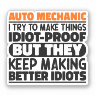 Auto Mechanic ich versuche, Dinge zu machen idiot Aufkleber
