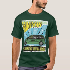 Auto: Minivan nicht gerade für Fußball-Mamas T-Shirt