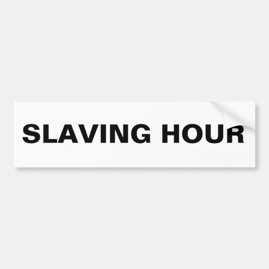 Autoaufkleber Slaving Hour (Vorne)