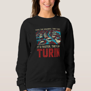 Autobahn Turin Memes Italien Trend Verkehr C Sweatshirt