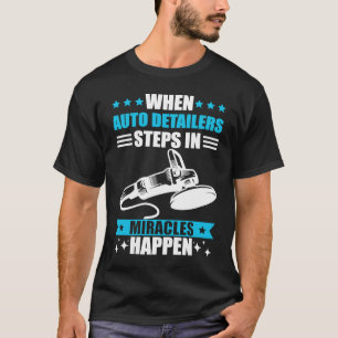 Autodetails der Wunder passieren Auto Details T-Shirt
