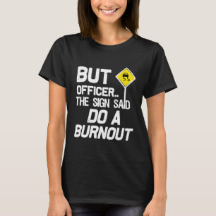 Autoenthusiasten, aber Offizier, sagte das Zeichen T-Shirt
