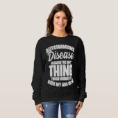 Autoimmune Disease Awareness Graphic Illness State Sweatshirt (Vorne ganz)