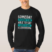 Autoimmune Disorder Used to have Scleroderma Aware T-Shirt (Vorderseite)