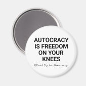 Autokratie ist Freiheit auf den Knien Magnet (Vorderseite/Rückseite)