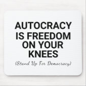 Autokratie ist Freiheit auf den Knien Mousepad (Vorne)
