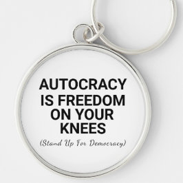 Autokratie ist Freiheit auf den Knien Schlüsselanhänger