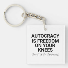 Autokratie ist Freiheit auf den Knien Schlüsselanhänger