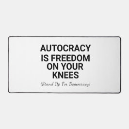 Autokratie ist Freiheit auf den Knien Schreibtischunterlage