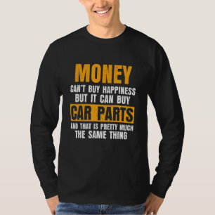 Autoliebhaber Geld kann keine Glückseligkeit kaufe T-Shirt
