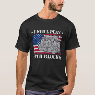 Automechaniker Ich Spiele Immer Noch Mit Bausteine T-Shirt