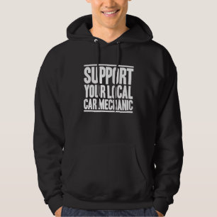 Automechaniker Unterstützen Sie Ihren lokalen Auto Hoodie