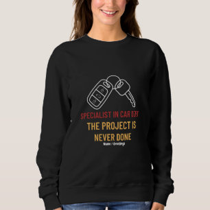 Automobil-Schlüsselkunst: Das Projekt ist nie fert Sweatshirt