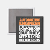 Automotive Engineer Ich versuche, die Dinge lustig Magnet (Vorderseite/Rückseite)