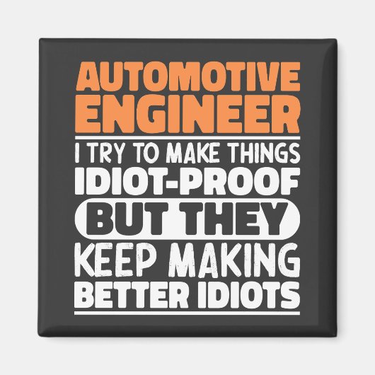 Automotive Engineer Ich versuche, die Dinge lustig Magnet (Vorne)