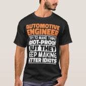 Automotive Engineer Ich versuche, die Dinge lustig T-Shirt (Vorderseite)