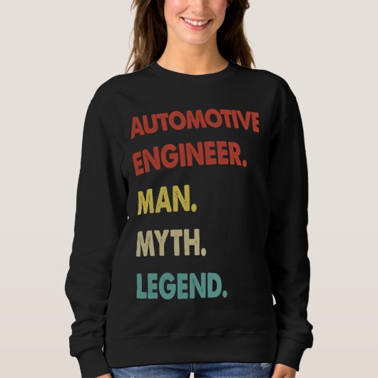 Automotive Engineer Man Myth Legend Sweatshirt (Vorderseite)