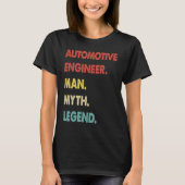 Automotive Engineer Man Myth Legend T-Shirt (Vorderseite)