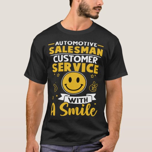 Automotive Salesman Customer Service With A Smile T-Shirt (Vorderseite)