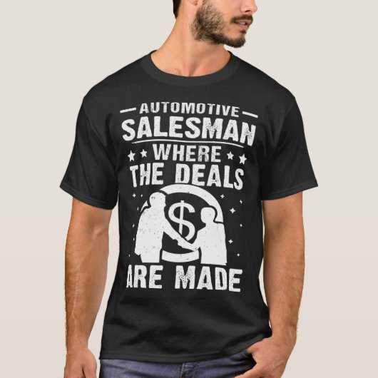 Automotive Salesman Where The Deals Are Made T-Shirt (Vorderseite)
