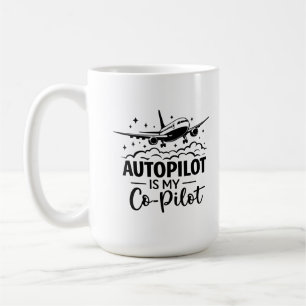Autopilot Ist Mein Kopilot Aviation Humor T-Shirt Kaffeetasse