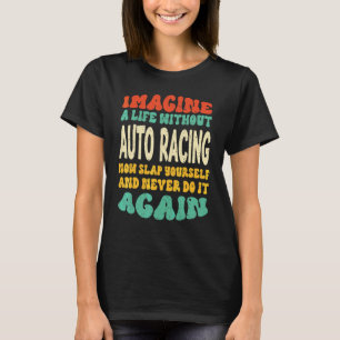 Autorennenspruch für Autorennen T-Shirt