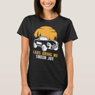Autos bringen mir schöne Lieben mit. T-Shirt