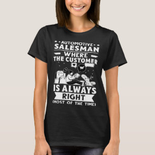 Autoverkäufer, wo der Kunde immer R ist T-Shirt