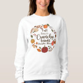 AUTUMN FALL BREEZE CRUNCHY BLÄTTER PUMPKIN BITTE SWEATSHIRT (Vorderseite)
