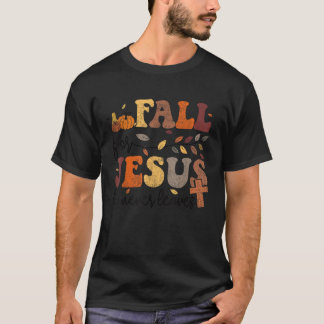 Autumn Fall Jesus Er Verlässt Frauen Niemals Thank T-Shirt