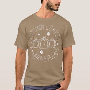 Autumn Leaves And Pumpkins PleaseMinimalist Graphi T-Shirt
