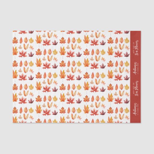 Autumn Leaves are Flowers Quote Pattern Seidenpapier (Vorderseite)