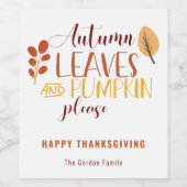 Autumn Leaves Pumpkin Bitte glücklich Thanksgiving Weinetikett (Einzelnes Label)