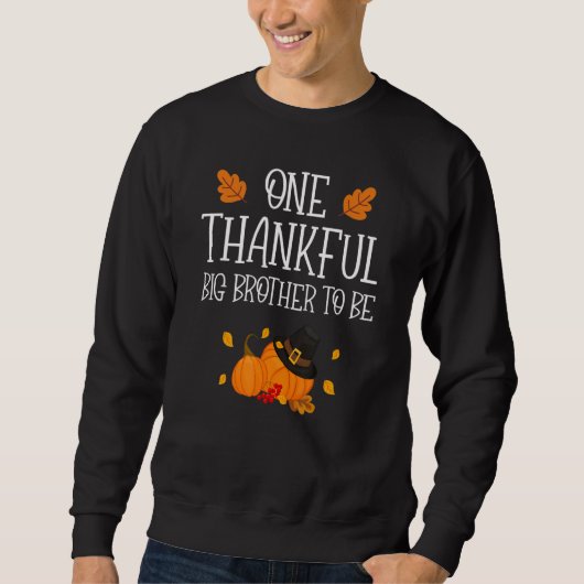 Autumn Pregnancy Announcement One Thankful Big Bro Sweatshirt (Vorderseite)