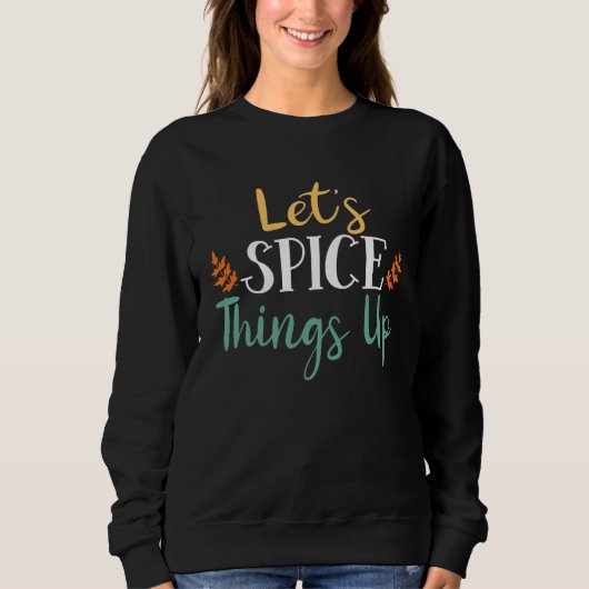 Autumn Pumpkin Quotes Thanksgiving Outfit Sweatshirt (Vorderseite)