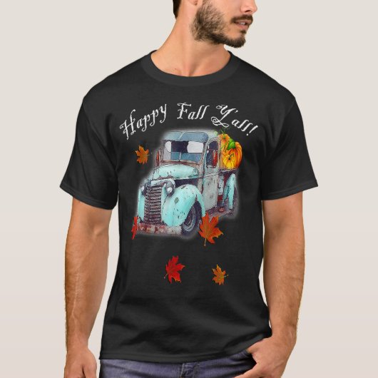Autumn Quote Happy Fall Y'all Cute Old Truck & Pum T-Shirt (Vorderseite)
