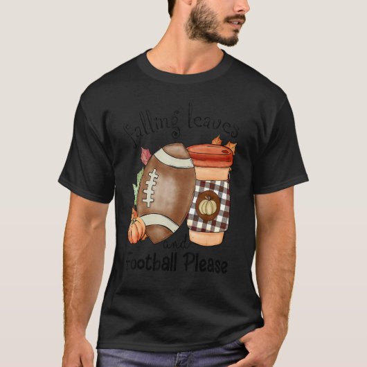 Autumn Saying Falling Leaves And Football Please F T-Shirt (Vorderseite)